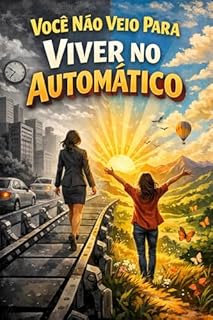Livro Você Não Veio Para Viver no Automático