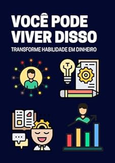 Livro Você Pode Viver Disso: Transforme Habilidade em Dinheiro