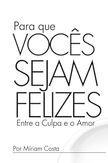 Livro Para Que Vocês Sejam Felizes