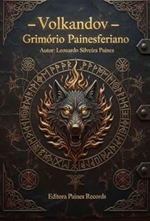 Livro Volkandov : Textos do Grimório Painesferiano. (Grimórios e textos perdidos Painesferianos.)