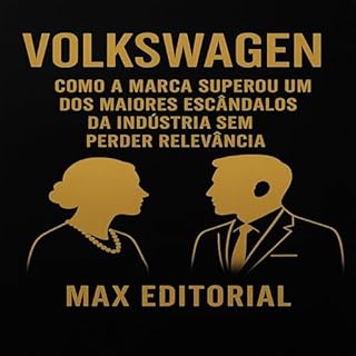 Livro Volkswagen: Como a Marca Superou um dos Maiores Escândalos da Indústria Sem Perder Relevância (GRANDES MARCAS (Aprendizado Rumo ao Sucesso))