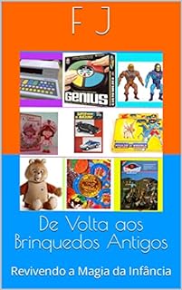 Livro De Volta aos Brinquedos Antigos: Revivendo a Magia da Infância