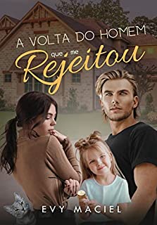 Livro A Volta do Homem Que me Rejeitou : Livro Único