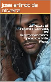 Livro De Volta a Si Mesmo: A Jornada do Autoconhecimento para uma Vida Plena
