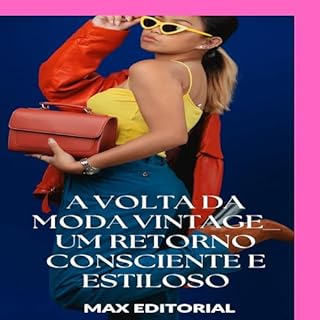Livro A Volta da Moda Vintage: Um Retorno Consciente e Estiloso (SÉRIE: MODAS Livro 1)
