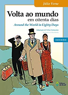 Volta ao mundo em oitenta dias: Around the World in Eighty Days (BiClássicos)