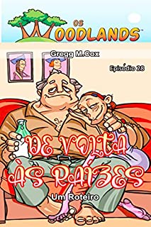 Livro DE VOLTA ÀS RAÍZES: Episódio 28 (Os Woodlands em português)