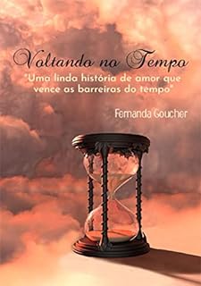 Livro Voltando no Tempo: “Uma linda história de amor que vence as barreiras do tempo”