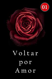 Livro Voltar por Amor 1: Uma reunião incômoda