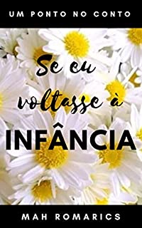 Livro Se eu voltasse à infância (Um ponto no conto Livro 2)