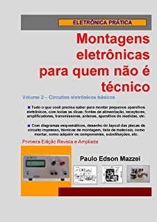 Livro Volume 2 - Circuitos eletrônicos básicos (Montagens eletrônicas para quem não é técnico)