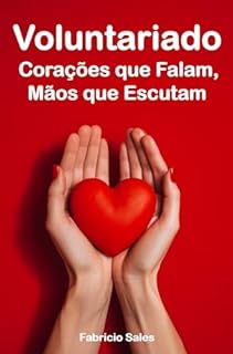 Livro Voluntariado: Corações que Falam, Mãos que Escutam