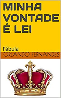 Livro MINHA VONTADE É LEI: Fábula