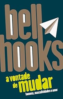 Livro A vontade de mudar: homens, masculinidades e amor