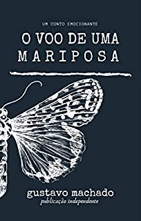 Livro O Voo de uma Mariposa - Conto