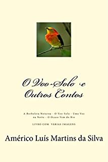 O VÔO-SOLO  E OUTROS CONTOS: A BORBOLETA NOTURNA - O VÔO-SOLO: Memórias de um aprendiz - UMA VOZ NA NOITE - O OCASO VEM DO RIO