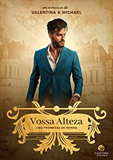 Livro VOSSA ALTEZA: Uma promessa de honra