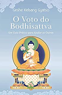 Livro O Voto do Bodhisattva: Um Guia Prático para Ajudar os Outros