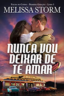 Livro Nunca Vou Deixar de Te Amar