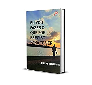 Livro EU VOU FAZER O QUE FOR PRECISO PARA TE VER