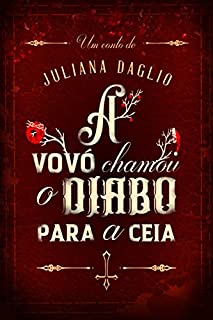 Livro A Vovó Chamou o Diabo para a Ceia