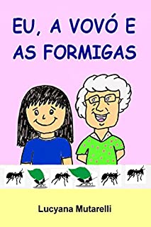 Livro Eu, a Vovó e as Formigas