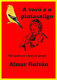 Livro A Vovó e o Pintassilgo (Portuguese Edition)