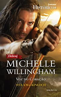 Livro Voz do Coração: Harlequin Históricos - ed.118 (O clã MacKinloch Livro 3)