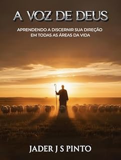 Livro A voz de Deus: Aprendendo a Discernir Sua Direção em Todas as Áreas da Vida