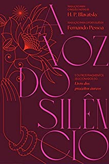 Livro A VOZ DO SILÊNCIO: e outros fragmentos selecionados do Livro dos preceitos áureos