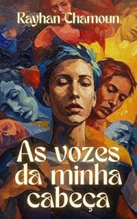 Livro As Vozes da Minha Cabeça: Um Conto Psicológico Sobre Amor