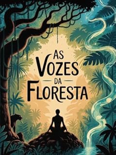 Livro As Vozes da Floresta - Mitos Indígenas do Brasil Profundo