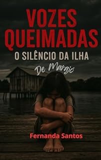 Livro Vozes queimadas: O Silêncio da Ilha de Marajó