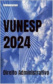Livro VUNESP 2024 : Direito Administrativo (VUNESP TÓPICOS QUENTES)