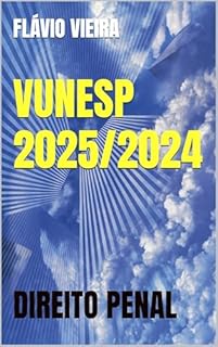 Livro VUNESP 2025/2024: DIREITO PENAL (VUNESP TÓPICOS QUENTES)