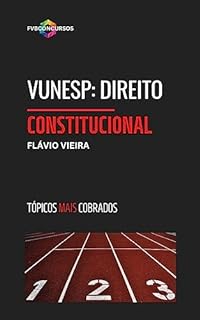 Livro VUNESP: DIREITO CONSTITUCIONAL PARA CONCURSOS: Perguntas e Respostas Comentadas (VUNESP TÓPICOS QUENTES)