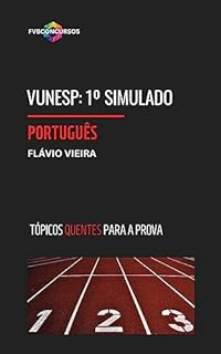 Livro VUNESP: PORTUGUÊS [1º SIMULADO FVB OLHO NA VAGA]: Simulado com Gabarito Comentado (Tópicos Quentes) (VUNESP TÓPICOS QUENTES)