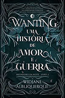 Livro WANTING: Uma história de amor e guerra (Predadores da Noite Livro 2)