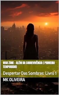 Livro WAR ZONE - Além Da Sobrevivência ( Primeira Temporada): Despertar Das Sombras: Livro 1