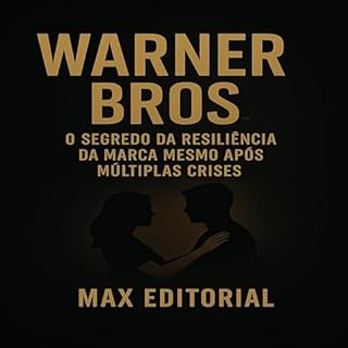 Livro Warner Bros: O segredo da resiliência da marca mesmo após múltiplas crises (GRANDES MARCAS (Aprendizado Rumo ao Sucesso))