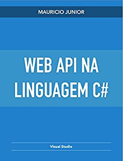 Livro Web API na linguagem C#: Usando Visual Studio