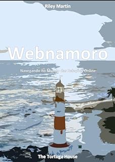 Livro Webnamoro: Navegando no Mundo das Relações Online (Perspectivas sobre Relacionamentos por Riley Martin)