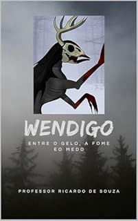Livro Wendigo: Entre o gelo, a Fome e o Medo