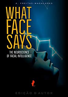 Livro What Face Says - The Neuroscience of Facial Intelligence (20th Ed.)