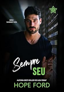 Livro Sempre Seu (Whiskey Men Livro 5)