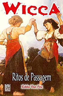 Livro Wicca #28 - Ritos de Passagem