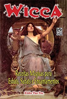 Livro Wicca - Receitas Mágicas para Esbats, Sabats e Encantamentos