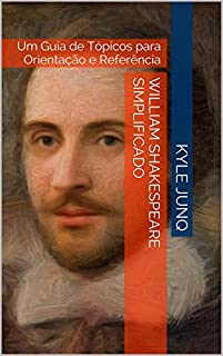Livro William Shakespeare Simplificado: Um Guia de Tópicos para Orientação e Referência