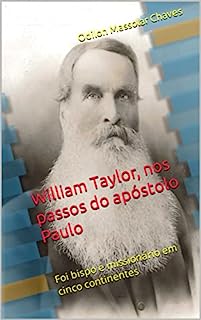 Livro William Taylor, nos passos do apóstolo Paulo : Foi bispo e missionário em cinco continentes