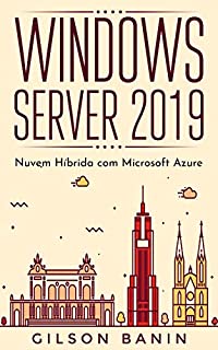 Windows Server 2019: Nuvem Híbrida com Microsoft Azure